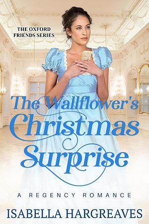 The Wallflower's Christmas Surprise by Isabella Hargreaves