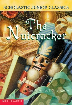 The Nutcracker by E.T.A. Hoffmann, Jane B. Mason