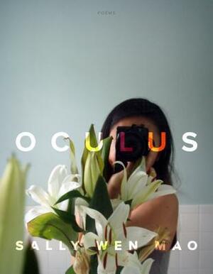 Oculus: Poems by Sally Wen Mao
