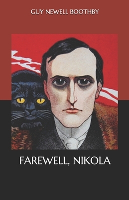 Farewell, Nikola by Guy Newell Boothby