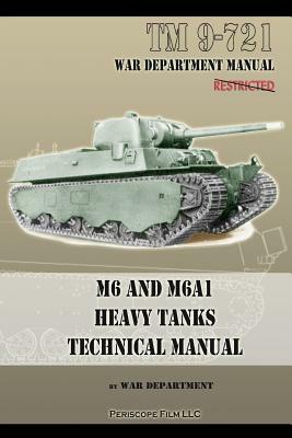 M6 and M6A1 Heavy Tanks Technical Manual by War Department