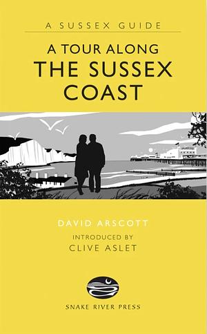 A Tour Along the Sussex Coast by David Arscott