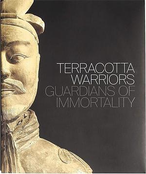 Terracotta Warriors: Guardians of Immortality by Wayne Crothers, Weixing Zhang, Tonia Eckfeld