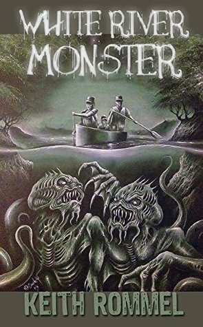 White River Monster by Keith Rommel