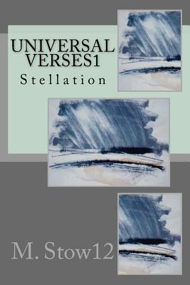 Universal Verses 1: Stellation by M. Stow12