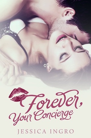 Forever Your Concierge by Jessica Ingro