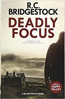 Deadly Focus by R.C. Bridgestock