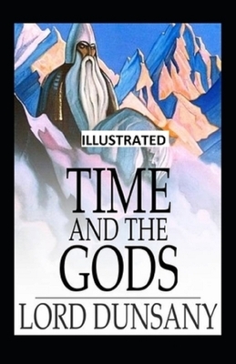 Time and the Gods Illustrated by Lord Dunsany