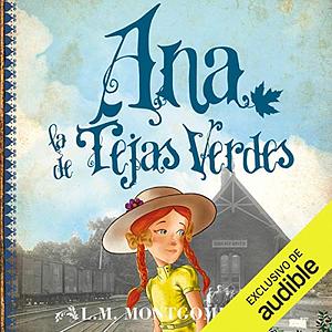 Ana, la de Tejas Verdes by L.M. Montgomery