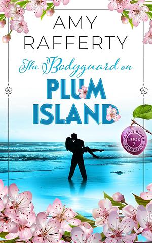 The Bodyguard on Plum Island by Amy Rafferty, Amy Rafferty