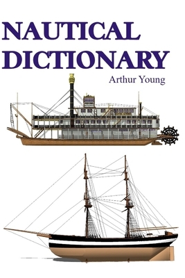 Nautical Dictionary by Arthur Young