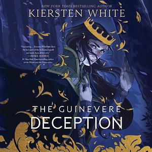 The Guinevere Deception by Kiersten White