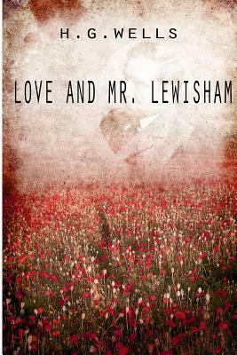 Love And Mr. Lewisham by H.G. Wells