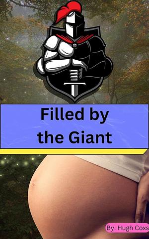 Filled by the Giant  by Hugh Coxs