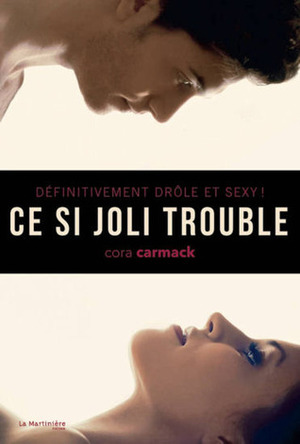 Ce si joli trouble by Sophie Passant, Cora Carmack