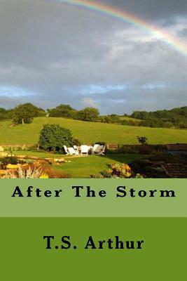 After The Storm by T. S. Arthur