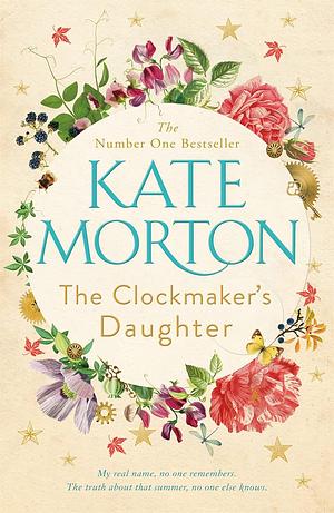 The Clockmaker's Daughter by Kate Morton