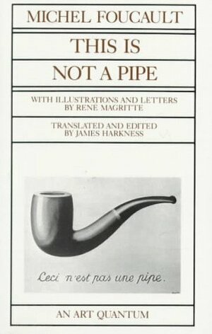 This Is Not a Pipe by Michel Foucault