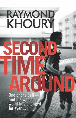 Second Time Around by Raymond Khoury