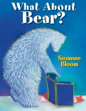 What about Bear? by Suzanne Bloom