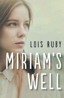 Miriam's Well by Lois Ruby