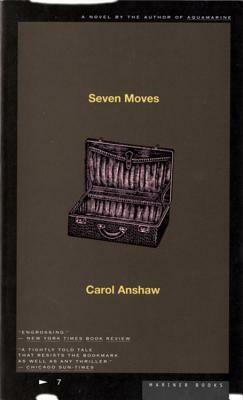 Seven Moves by Carol Anshaw