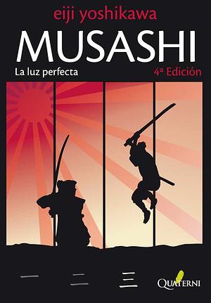 Musashi. La luz perfecta by Eiji Yoshikawa