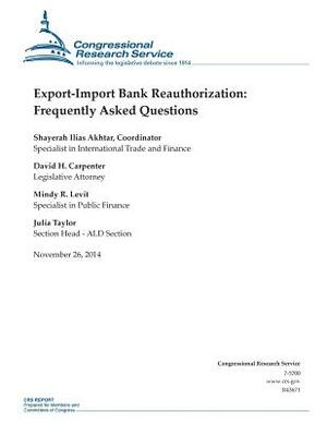 Export-Import Bank Reauthorization: Frequently Asked Questions by Congressional Research Service