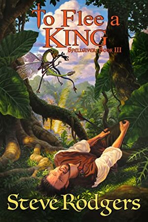 To Flee a King by Steve Rodgers