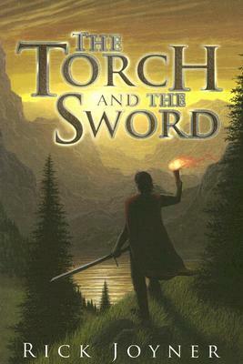 The Torch and the Sword by Rick Joyner