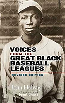 Voices from the Great Black Baseball Leagues: Revised Edition by Frank Ceresi, John B. Holway