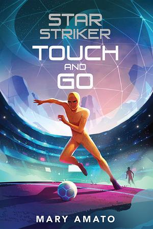 Touch and Go by Mary Amato