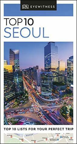 Top 10 Seoul (DK Eyewitness Travel Guide) by D.K. Publishing