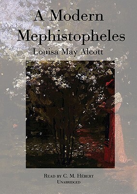 A Modern Mephistopheles by Louisa May Alcott