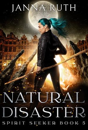 Natural Disaster by Janna Ruth