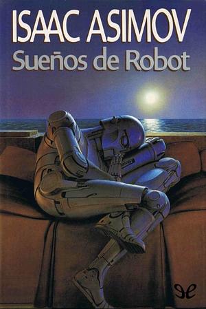 Sueños de robot by Isaac Asimov