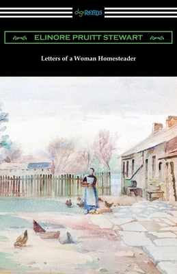 Letters of a Woman Homesteader by Elinore Pruitt Stewart