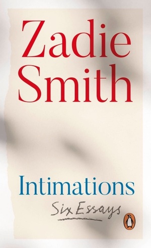 Intimations: Six Essays by Zadie Smith