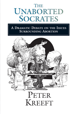 The Unaborted Socrates by Peter Kreeft