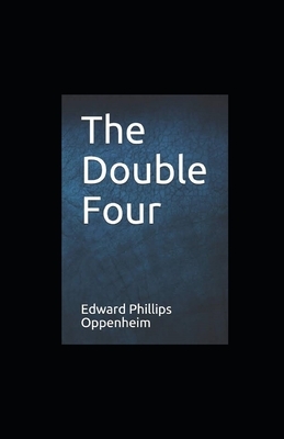 The Double Four Illustrated by E. Phillips Oppenheim