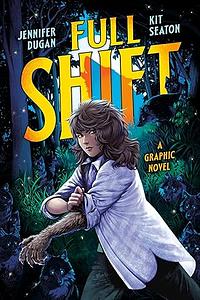 Full Shift by Jennifer Dugan, Kit Seaton