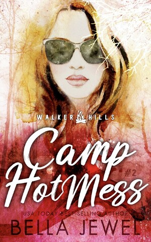 Camp Hot Mess by Bella Jewel