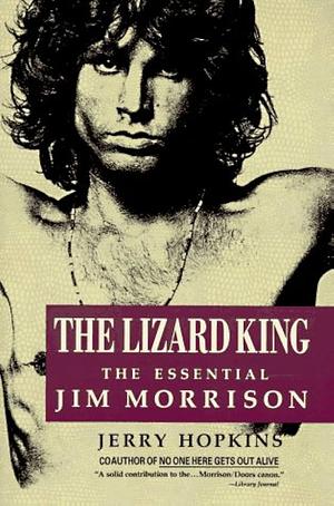 The Lizard King : Essential Jim Morrison by Jerry Hopkins, Jerry Hopkins