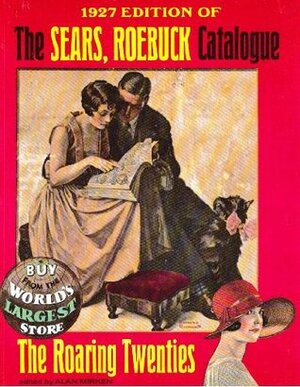 Sears Roebuck Catalogue: 1927 Edition by Alan Mirken, Sears, Roebuck and Co.