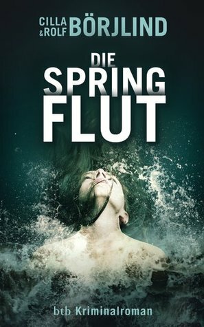 Die Springflut by Rolf Börjlind, Paul Berf, Cilla Börjlind