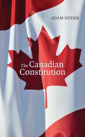 The Canadian Constitution by Adam Dodek