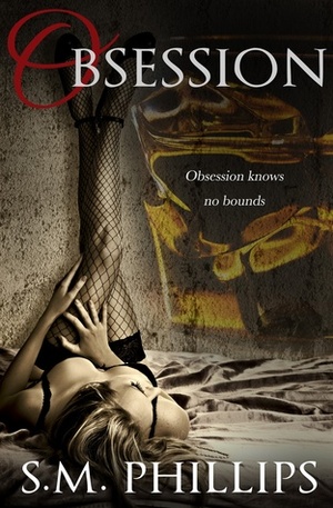 Obsession by S.M. Phillips