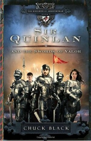 Sir Quinlan and the Swords of Valor by Chuck Black