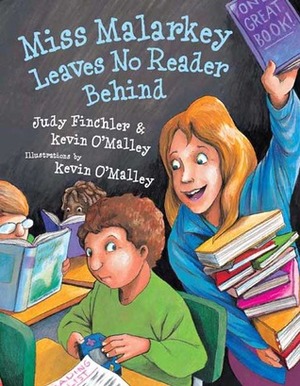 Miss Malarkey Leaves No Reader Behind by Kevin O'Malley, Judy Finchler