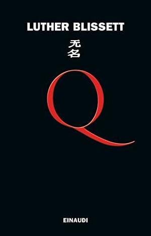 Q by Luther Blissett, Wu Ming, Shaun Whiteside